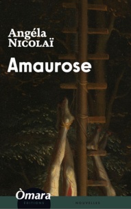 Angéla Nicolaï - Amaurose.