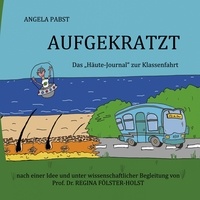 Angela Pabst - Aufgekratzt - Häute Journal zur Klassenfahrt.