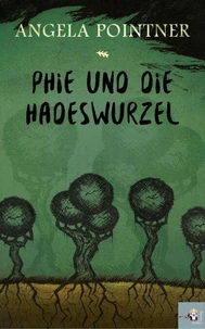 Phie und die Hadeswurzel