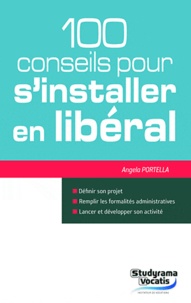 Angela Portella - 100 conseils pour s'installer en libéral.