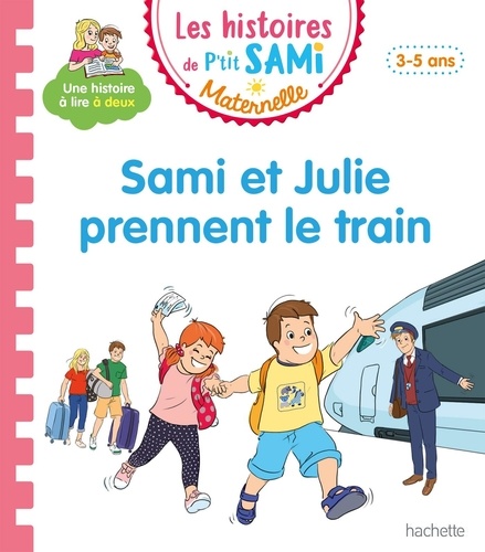 Les histoires de P'tit Sami Maternelle  Sami et Julie prennent le train