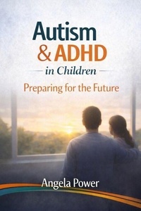 Autism & ADHD in Children: Preparing for the Future
