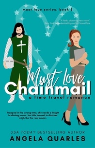  Angela Quarles - Must Love Chainmail (A Time Travel Romance) - Must Love, #2.