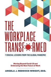  Angela Reddock-Wright - The Workplace Transformed: 7 Crucial Lessons from the Global Pandemic.