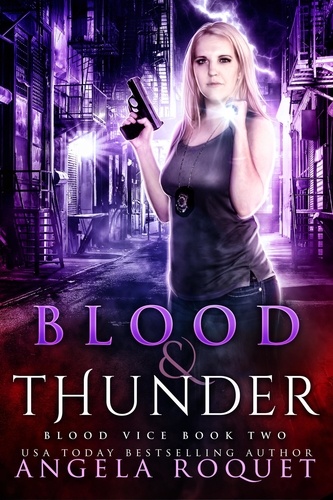  Angela Roquet - Blood and Thunder - Blood Vice, #2.