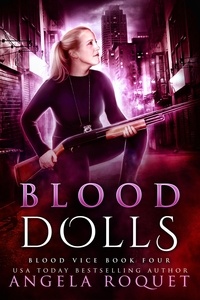  Angela Roquet - Blood Dolls - Blood Vice, #4.