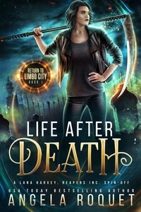  Angela Roquet - Life After Death: A Lana Harvey, Reapers Inc. Spin-Off - Return to Limbo City, #1.