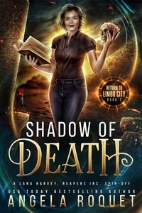  Angela Roquet - Shadow of Death: A Lana Harvey, Reapers Inc. Spin-Off - Return to Limbo City, #2.