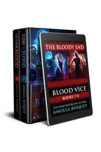  Angela Roquet - The Bloody End (Blood Vice Books 7-8) - Blood Vice.
