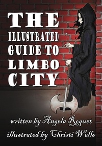  Angela Roquet - The Illustrated Guide to Limbo City - Lana Harvey, Reapers Inc..