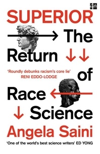 Angela Saini - Superior - The Return of Race Science.
