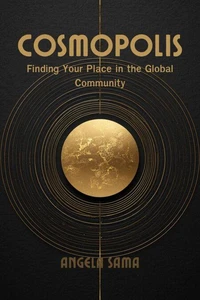 Cosmopolis: Finding Your Place in the Global Community