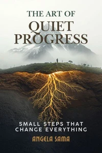 The Art of Quiet Progress