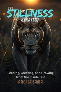 The Stillness Strategy