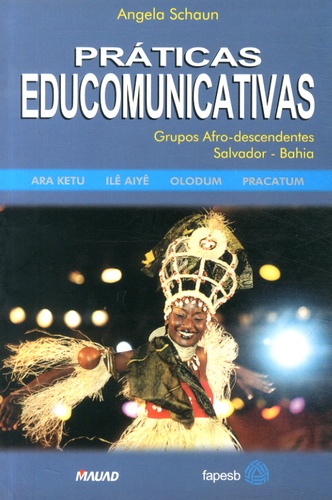 Angela Schaun - Práticas Educomunicativas - Grupos afro-descendentes Salvador Bahia.