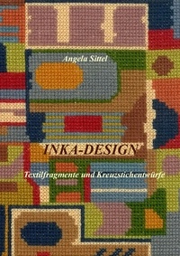 Angela Sittel - Inka-Design - Textilfragmente und Kreuzstichentwürfe.