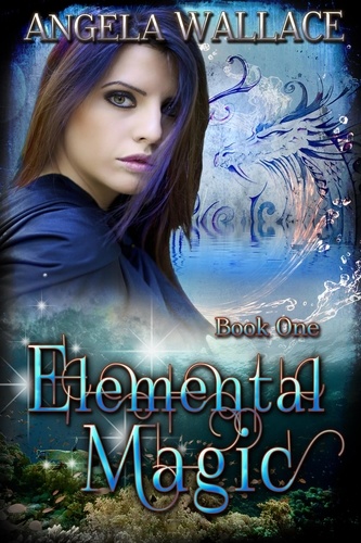  Angela Wallace - Elemental Magic - Elemental Magic, #1.