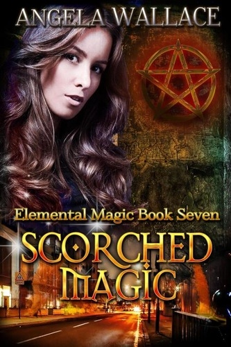  Angela Wallace - Scorched Magic - Elemental Magic, #7.