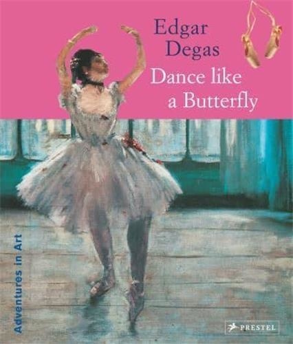 Angela Wenzel - Edgar Degas - Dance Like a Butterfly.