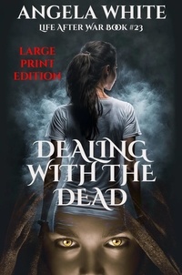  Angela White - Dealing With The Dead Large Print Edition - LAW Large Print Ebooks, #23.