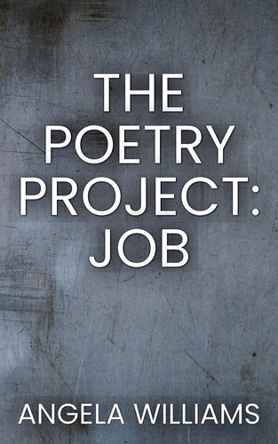  Angela Williams - The Poetry Project: Job - The Poetry Project, #2.