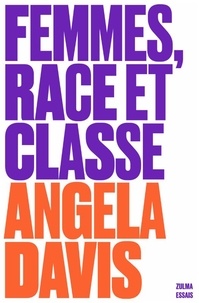 Angela Yvonne Davis - Femmes, race et classe.