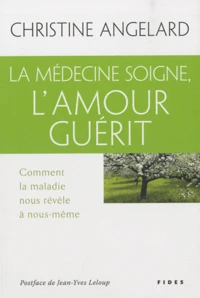 La médecine soigne, l'amour guérit