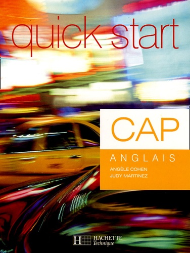 Angèle Cohen et Judy Martinez - Quick Start CAP Anglais.