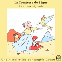 Angèle Coutu et Comtesse de Ségur - Les deux nigauds.