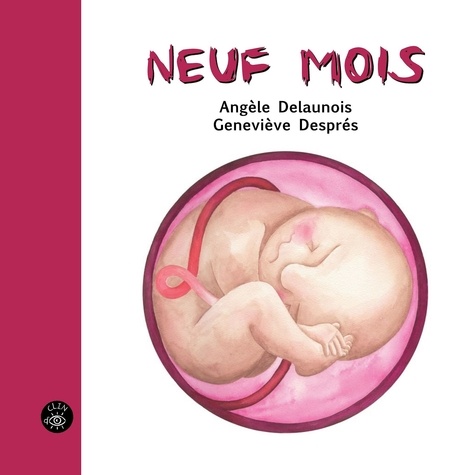 Angèle Delaunois et Geneviève Després - Neuf mois.