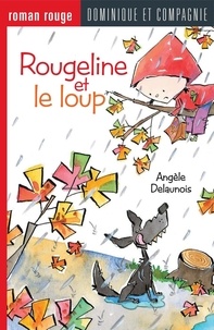 Angèle Delaunois - Rougeline et le loup.