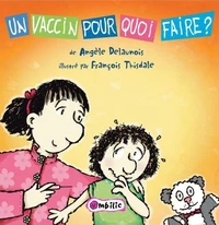Un vaccin pour quoi faire ?