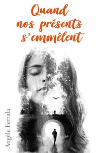 Quand nos présents s'emmêlent