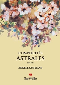 Angèle Gutyjane - Complicités astrales.