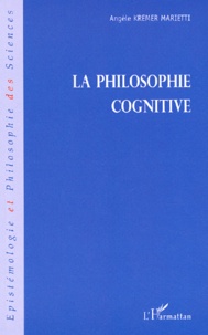 Angèle Kremer-Marietti - La Philosophie Cognitive.