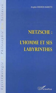 Nietzsche, l'homme et ses labyrinthes