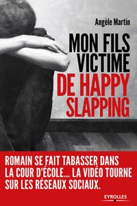 Angèle Martin - Mon fils victime de Happy slapping.