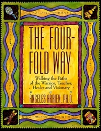 Angeles Arrien - Four-Fold Way, The.