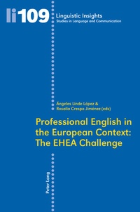 Angeles Linde lópez et Rosalia Crespo jiménez - Professional English in the European Context: The EHEA Challenge.