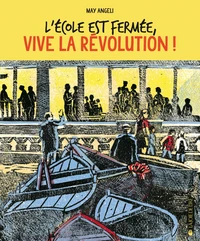 L'école est fermée, vive la Révolution !