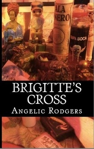  Angelic Rodgers - Brigitte's Cross - Olivia Chronicles, #2.
