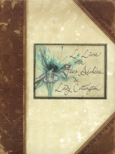 Angelica Cottington - Le Livre De Fees Sechees De Lady Cottington.