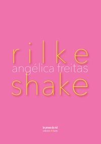 Angélica Freitas - Rilke Shake.