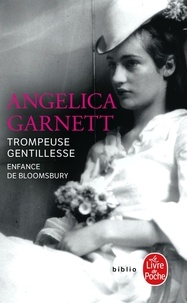 Angelica Garnett - Trompeuse gentillesse - Enfance de Bloomsbury.