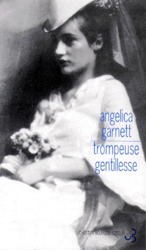 Angelica Garnett - Trompeuse Gentillesse. Enfance De Bloomsbury.