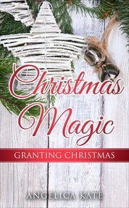 Angelica Kate - Granting Christmas - Christmas Magic.