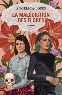 Angelica Lopes - La Malédiction des Flores.