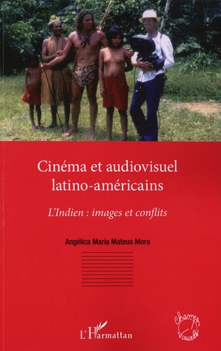 Cinéma et audiovisuel latino-américains. L'Indien : images et conflits