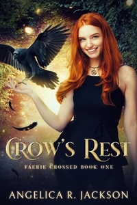  Angelica R. Jackson - Crow's Rest: Faerie Crossed Book 1 - Faerie Crossed, #1.