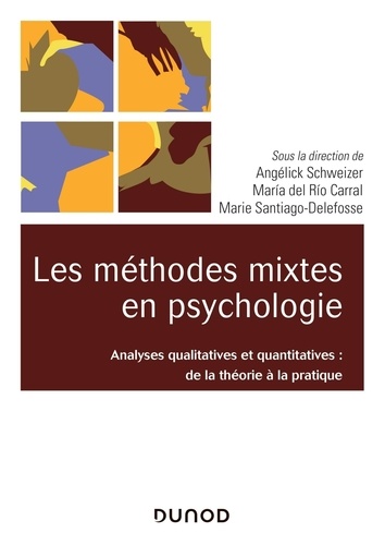 Les méthodes mixtes en psychologie. Analyses qualitatives et quantitatives : de la théorie à la pratique
